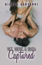 Couverture du livre « Vice, Virtue, & Video: Captured » de Giovanni Bianca aux éditions Omnific Publishing