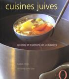 Couverture du livre « Cuisines Juives ; Recettes Et Traditions De La Diaspora » de Clarissa Hyman aux éditions Octopus