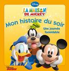 Couverture du livre « Mon histoire du soir : la maison de Mickey : une journée formidable » de Disney aux éditions Disney Hachette