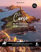 Couverture du livre « La Corse en 100 itinéraires zéro carbone » de Brigitte Valotto aux éditions Larousse
