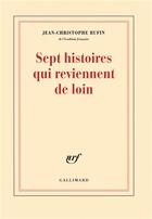 Couverture du livre « Sept histoires qui reviennent de loin » de Jean-Christophe Rufin aux éditions Gallimard