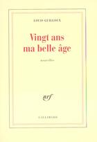 Couverture du livre « Vingt ans ma belle âge » de Louis Guilloux aux éditions Gallimard