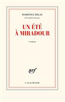 Couverture du livre « Un été à miradour » de Florence Delay aux éditions Gallimard