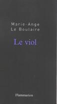 Couverture du livre « Le viol » de Marie-Ange Le Boulaire aux éditions Flammarion