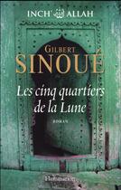 Couverture du livre « Inch'Allah Tome 3 : les cinq quartiers de la Lune » de Gilbert Sinoué aux éditions Flammarion