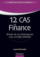 Couverture du livre « 12 cas de finance ; études de cas d'entreprises avec corrigés détaillés » de Laurent Pierandrei aux éditions Dunod