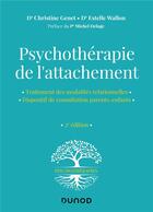Couverture du livre « Psychothérapie de l'attachement (2e édition) » de Christine Genet et Estelle Wallon aux éditions Dunod