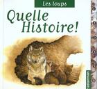 Couverture du livre « Loups (les) - quelle histoire » de Ottenheimer L aux éditions Casterman