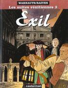 Couverture du livre « Les suites vénitiennes t.3 : exil » de Eric Warnauts et Raives aux éditions Casterman