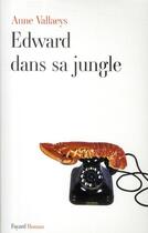 Couverture du livre « Edward dans sa jungle » de Anne Vallaeys aux éditions Fayard