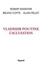 Couverture du livre « Vladimir Poutine : l'accusation » de Robert Badinter et Alain Pellet et Bruno Cotte aux éditions Fayard