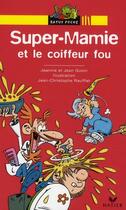 Couverture du livre « Super-mamie et le coiffeur fou » de Guion-J+J+Raufflet-J aux éditions Hatier