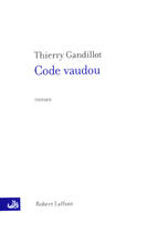 Couverture du livre « Code vaudou » de Thierry Gandillot aux éditions Robert Laffont