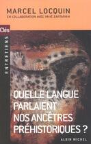 Couverture du livre « Quelle langue parlaient nos ancetres prehistoriques ? » de Locquin/Zartarian aux éditions Albin Michel