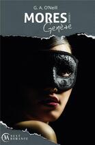 Couverture du livre « Mores Genèse - épisode 1 : Genèse » de G. A. O'Neill aux éditions Ma Next Romance