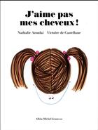 Couverture du livre « J'aime pas mes cheveux ! » de Azoulai aux éditions Albin Michel