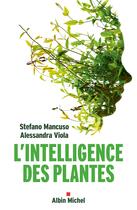 Couverture du livre « L'intelligence des plantes » de Stefano Mancuso et Alessandra Viola aux éditions Albin Michel