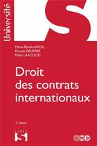 Couverture du livre « Droit des contrats internationaux (2e édition) » de Marie-Elodie Ancel et Malik Laazouzi et Pascale Deumier aux éditions Sirey