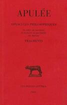 Couverture du livre « Opuscules philosophiques ; fragments » de Apulee aux éditions Belles Lettres