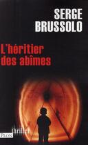 Couverture du livre « L'héritier de abîmes » de Serge Brussolo aux éditions Plon