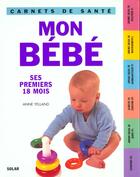 Couverture du livre « Carnets De Sante ; Mon Bebe » de Anne Yelland aux éditions Solar