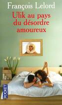 Couverture du livre « Ulik au pays du desordre amoureux » de Francois Lelord aux éditions Pocket