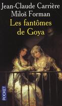 Couverture du livre « Les fantômes de Goya » de Carriere/Forman aux éditions Pocket