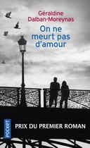 Couverture du livre « On ne meurt pas d'amour » de Geraldine Dalban-Moreynas aux éditions Pocket