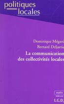 Couverture du livre « Communication des collectivites locales (la) » de Deljarrie/Megard aux éditions Lgdj