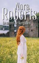 Couverture du livre « Le secret de Kergallen » de Nora Roberts aux éditions Harlequin