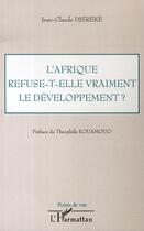 Couverture du livre « L'afrique refuse-t-elle vraiment le développement ? » de Jean-Claude Djereke aux éditions L'harmattan
