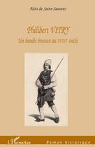 Couverture du livre « Philibert Vitry ; un bandit bressan au XVIIIe siècle » de Alois De Saint-Sauveur aux éditions L'harmattan