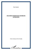 Couverture du livre « Machinations de Georges Aperghis » de Peter Szendy aux éditions Editions L'harmattan