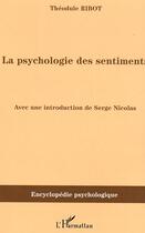 Couverture du livre « La psychologie des sentiments : (1896) » de Theodule Ribot aux éditions Editions L'harmattan