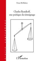 Couverture du livre « Charles Reznikoff, une poétique du témoignage » de Fiona Mcmahon aux éditions Editions L'harmattan