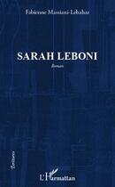 Couverture du livre « Sarah Leboni » de Fabienne Massiani-Lebahar aux éditions Editions L'harmattan