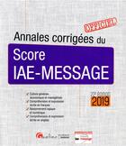 Couverture du livre « Annales corrigées du score IAE-message (22e édition) » de  aux éditions Gualino