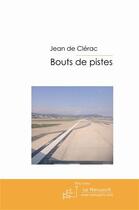 Couverture du livre « Bouts de pistes » de De Clerac-J aux éditions Le Manuscrit