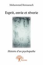 Couverture du livre « Esprit, envie et rêverie » de Mohammed Bennaouch aux éditions Edilivre