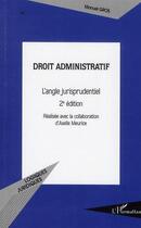 Couverture du livre « Droit administratif (2e édition) ; l'angle jurisprudentiel » de Manuel Gros aux éditions Editions L'harmattan