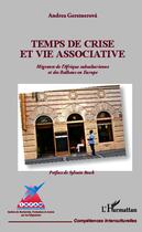 Couverture du livre « Temps de crise et vie associative ; migrants de l'Afrique subsaharienne en des Balkans en Europe » de Andrea Gerstnerova aux éditions Editions L'harmattan