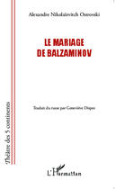 Couverture du livre « Mariage de Balzaminov » de Alexandre Nikolaievitch Ostrovki aux éditions Editions L'harmattan