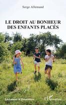 Couverture du livre « Le droit au bonheur des enfants placés » de Serge Allemand aux éditions L'harmattan