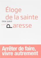Couverture du livre « Éloge de la sainte paresse » de Erik Sable aux éditions Almora