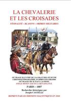 Couverture du livre « La chevalerie et les Croisades » de Joseph Castelli aux éditions Editions Maconniques