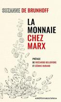 Couverture du livre « La Monnaie chez Marx » de Suzanne De Brunhoff aux éditions Editions Sociales