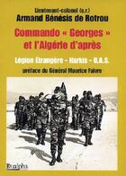 Couverture du livre « Commando «Georges» et l'Algérie d'après » de Armand Benesis De Rotrou aux éditions Dualpha