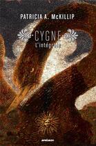 Couverture du livre « Cygne ; intégrale » de Patricia Anne Mckillip aux éditions Mnemos