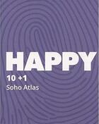 Couverture du livre « Happy 10 + 1 soho atlas » de Pierre Delohen aux éditions Archibooks