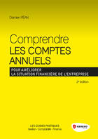 Couverture du livre « Comprendre les comptes annuels ; pour améliorer la situation financière de l'entreprise » de Damien Pean aux éditions Gereso